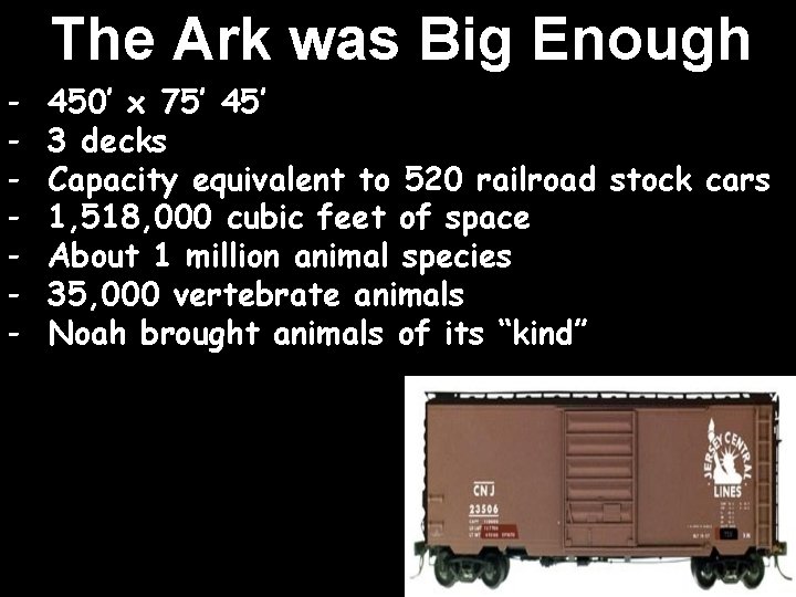 The Ark was Big Enough - 450’ x 75’ 45’ 3 decks Capacity equivalent