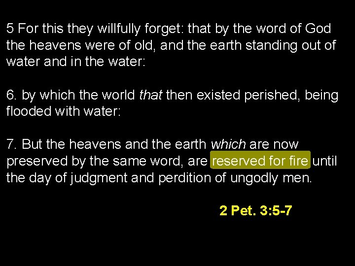 5 For this they willfully forget: that by the word of God the heavens