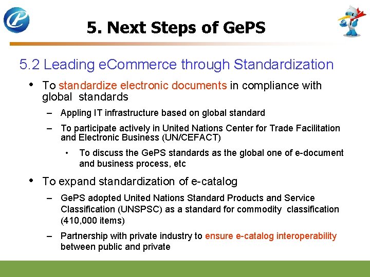 5. Next Steps of Ge. PS 5. 2 Leading e. Commerce through Standardization •
