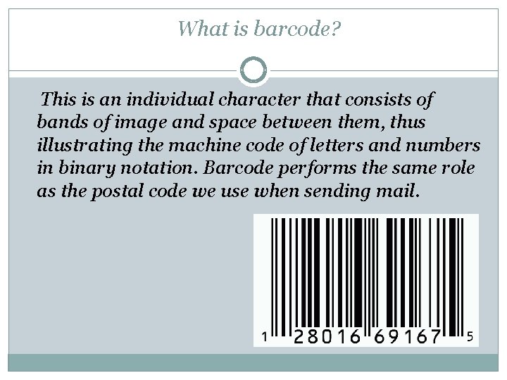 What is barcode? This is an individual character that consists of bands of image