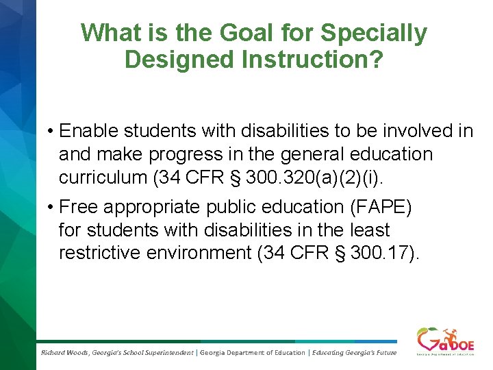 What is the Goal for Specially Designed Instruction? • Enable students with disabilities to What is the Goal for Specially Designed Instruction? • Enable students with disabilities to
