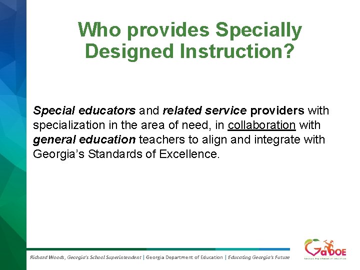 Who provides Specially Designed Instruction? Special educators and related service providers with specialization in Who provides Specially Designed Instruction? Special educators and related service providers with specialization in