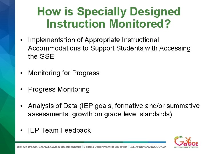 How is Specially Designed Instruction Monitored? • Implementation of Appropriate Instructional Accommodations to Support How is Specially Designed Instruction Monitored? • Implementation of Appropriate Instructional Accommodations to Support