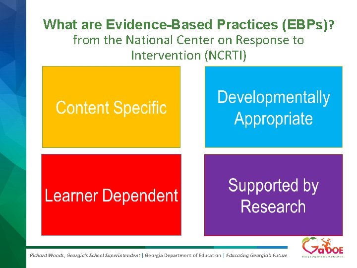 What are Evidence-Based Practices (EBPs)? from the National Center on Response to Intervention (NCRTI) What are Evidence-Based Practices (EBPs)? from the National Center on Response to Intervention (NCRTI)