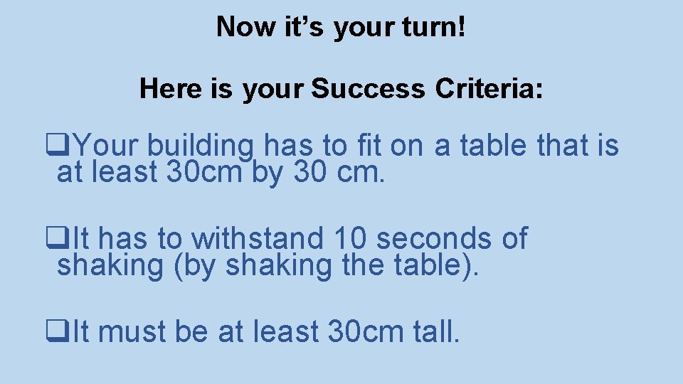 Now it’s your turn! Here is your Success Criteria: q. Your building has to