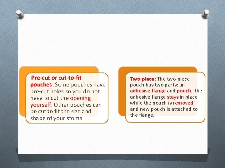 Pre-cut or cut-to-fit pouches: Some pouches have pre-cut holes so you do not have