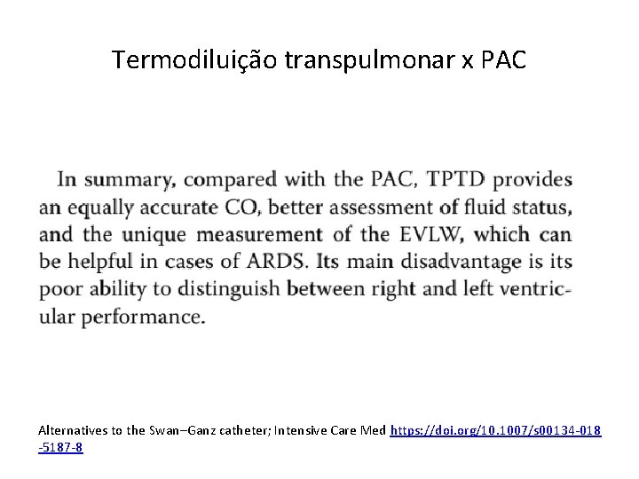 Termodiluição transpulmonar x PAC Alternatives to the Swan–Ganz catheter; Intensive Care Med https: //doi.