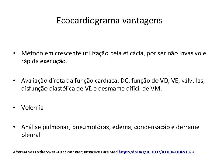 Ecocardiograma vantagens • Método em crescente utilização pela eficácia, por ser não invasivo e