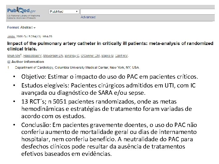 Introdução • Objetivo: Estimar o impacto do uso do PAC em pacientes críticos. •