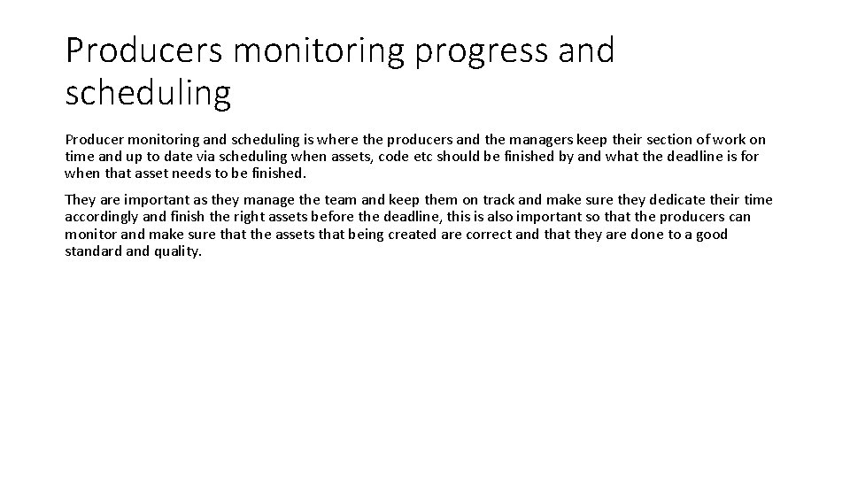 Producers monitoring progress and scheduling Producer monitoring and scheduling is where the producers and