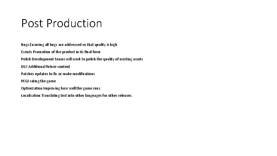 Post Production Bugs Ensuring all bugs are addressed so that quality is high Events