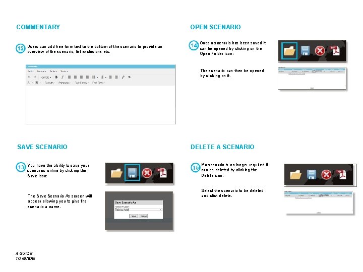 COMMENTARY Users can add free form text to the bottom of the scenario to