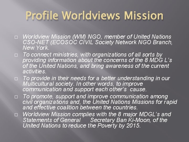 Profile Worldviews Mission � � � Worldview Mission (WM) NGO, member of United Nations