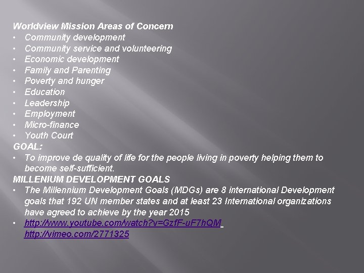 Worldview Mission Areas of Concern • Community development • Community service and volunteering •