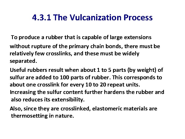 4. 3. 1 The Vulcanization Process To produce a rubber that is capable of