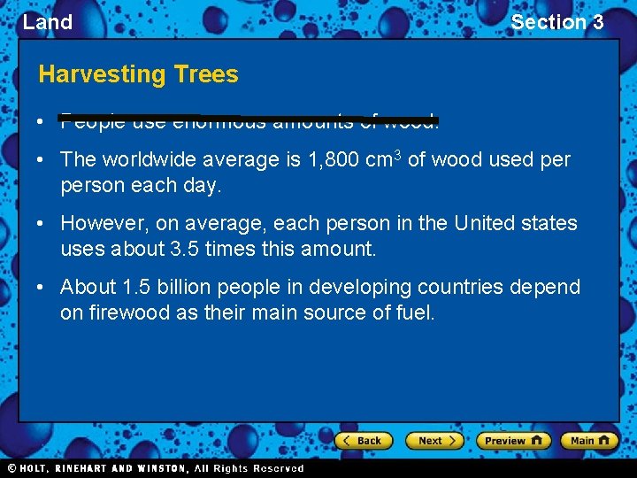 Land Section 3 Harvesting Trees • People use enormous amounts of wood. • The