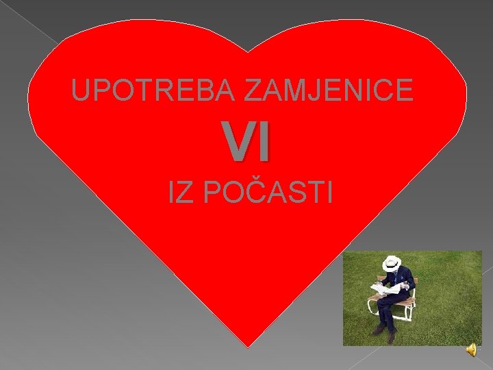 UPOTREBA ZAMJENICE VI IZ POČASTI 