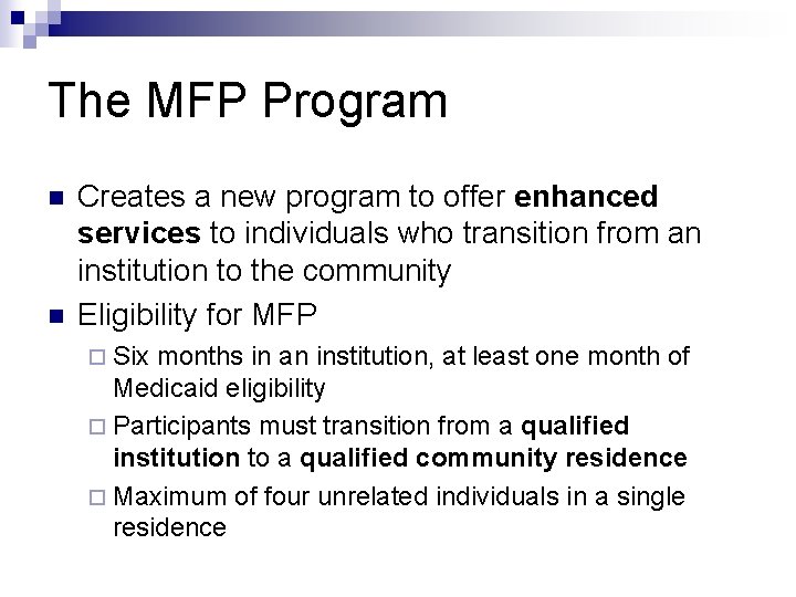 The MFP Program n n Creates a new program to offer enhanced services to