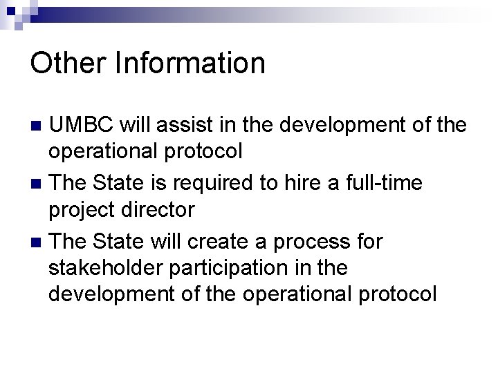Other Information UMBC will assist in the development of the operational protocol n The