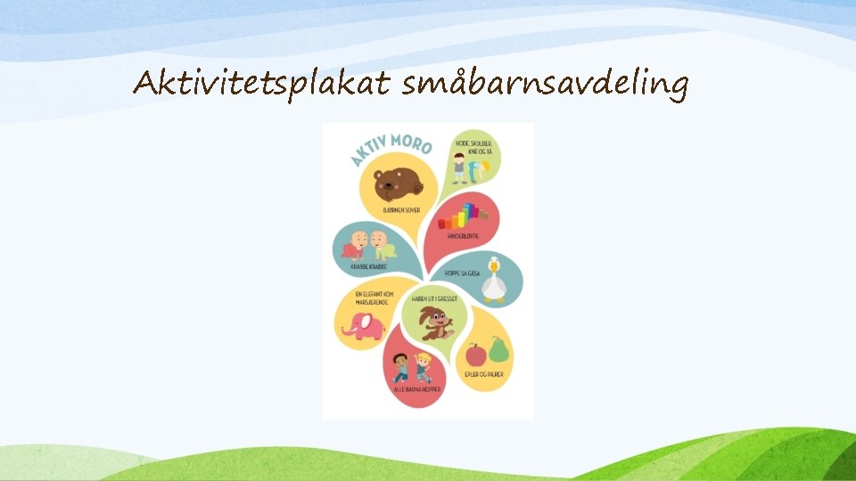 Aktivitetsplakat småbarnsavdeling 