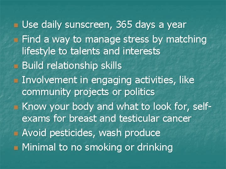 n n n n Use daily sunscreen, 365 days a year Find a way