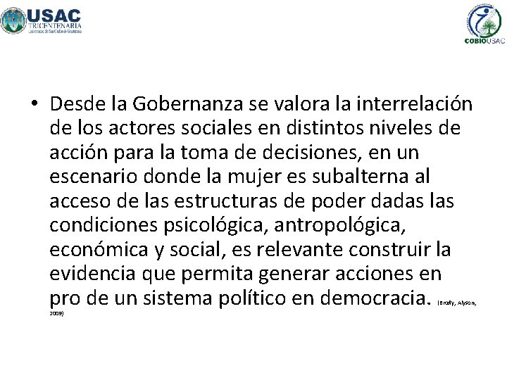  • Desde la Gobernanza se valora la interrelación de los actores sociales en