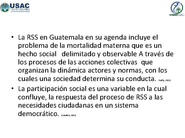  • La RSS en Guatemala en su agenda incluye el problema de la