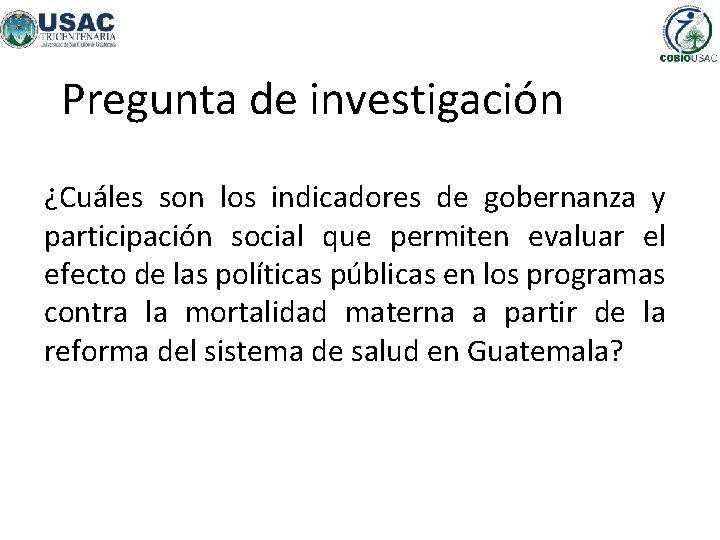 Pregunta de investigación ¿Cuáles son los indicadores de gobernanza y participación social que permiten