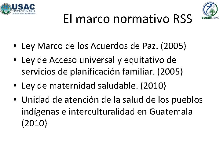El marco normativo RSS • Ley Marco de los Acuerdos de Paz. (2005) •