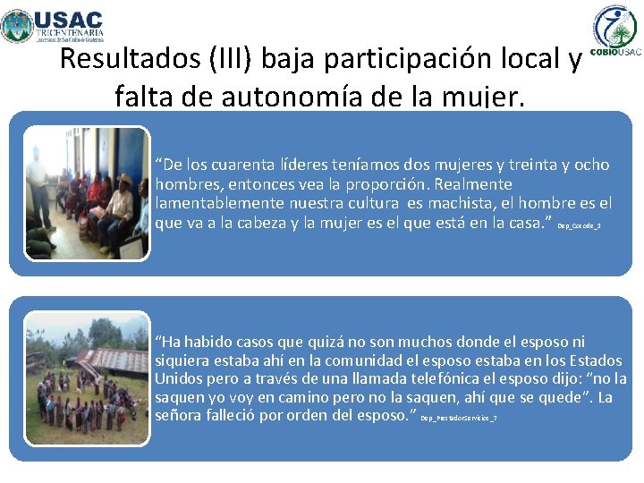Resultados (III) baja participación local y falta de autonomía de la mujer. “De los