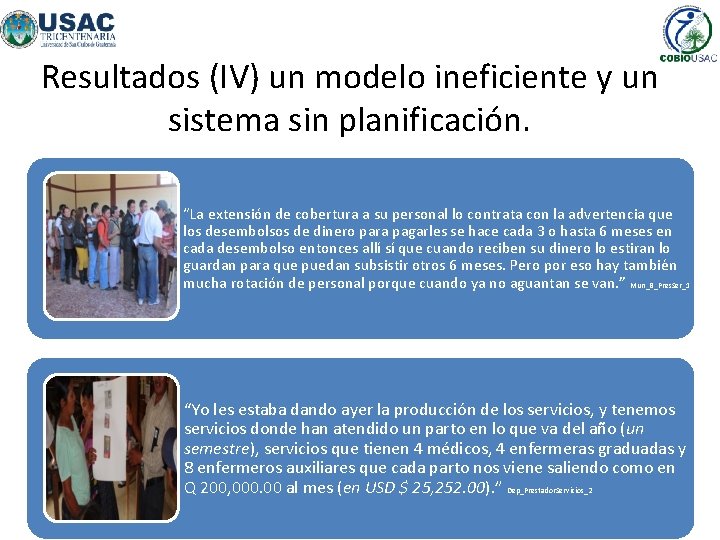 Resultados (IV) un modelo ineficiente y un sistema sin planificación. “La extensión de cobertura