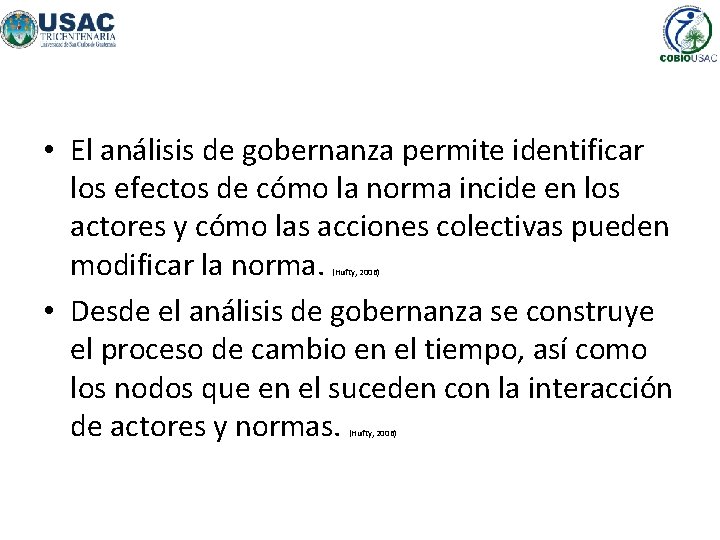  • El análisis de gobernanza permite identificar los efectos de cómo la norma