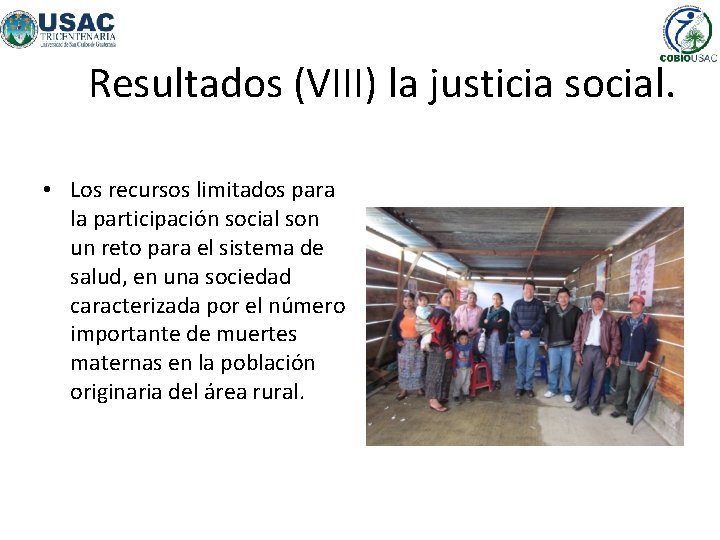 Resultados (VIII) la justicia social. • Los recursos limitados para la participación social son