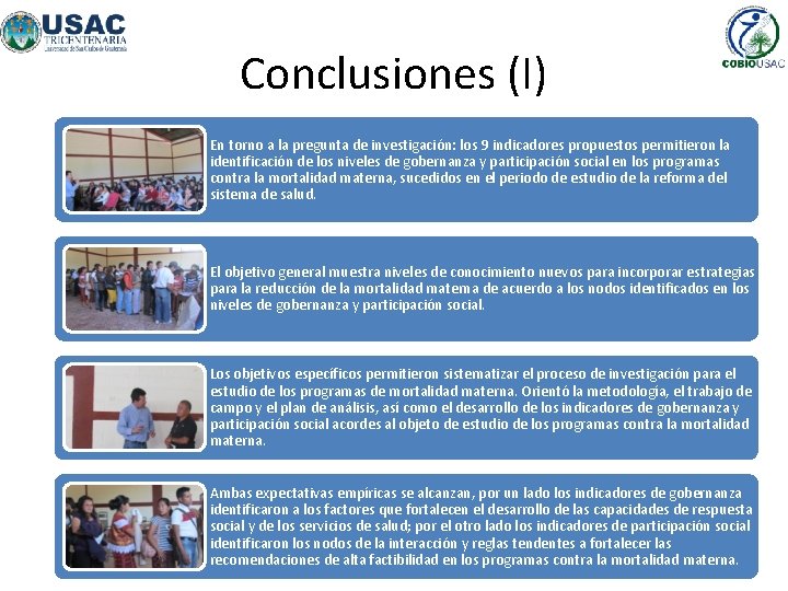 Conclusiones (I) En torno a la pregunta de investigación: los 9 indicadores propuestos permitieron