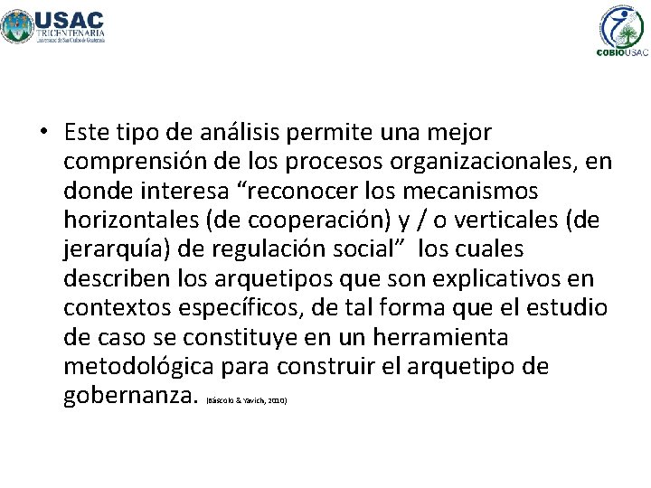  • Este tipo de análisis permite una mejor comprensión de los procesos organizacionales,
