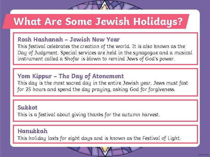 What Are Some Jewish Holidays? Rosh Hashanah – Jewish New Year This festival celebrates