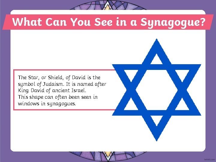 What Can You See in a Synagogue? The Star, or Shield, of David is
