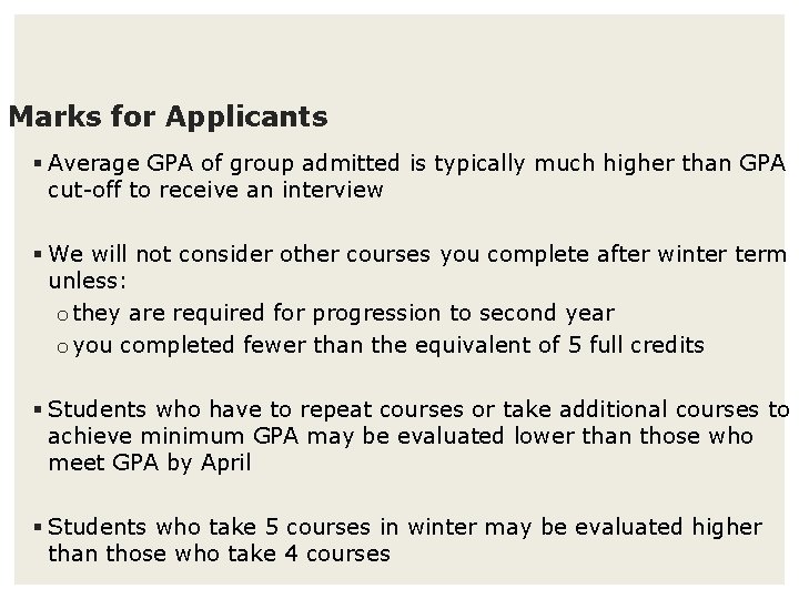 Marks for Applicants § Average GPA of group admitted is typically much higher than