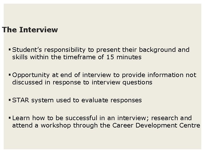 The Interview § Student’s responsibility to present their background and skills within the timeframe