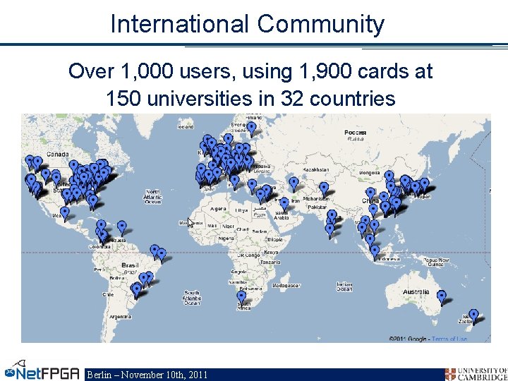 International Community Over 1, 000 users, using 1, 900 cards at 150 universities in