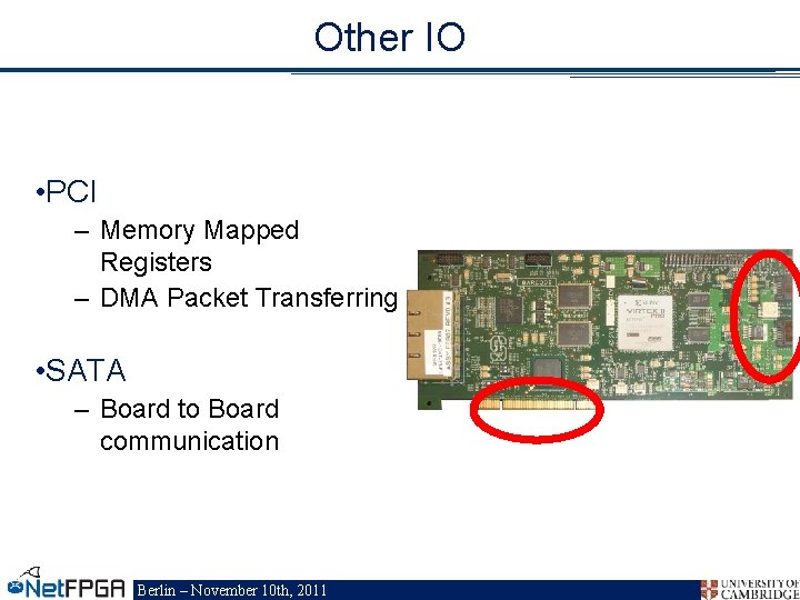 Other IO • PCI – Memory Mapped Registers – DMA Packet Transferring • SATA
