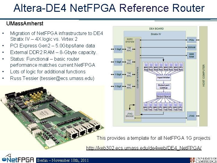 Altera-DE 4 Net. FPGA Reference Router UMass. Amherst • • • Migration of Net.
