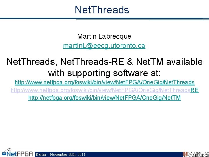 Net. Threads Martin Labrecque martin. L@eecg. utoronto. ca Net. Threads, Net. Threads-RE & Net.