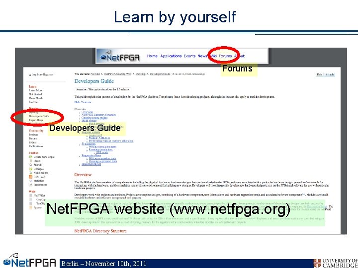Learn by yourself Forums Developers Guide Net. FPGA website (www. netfpga. org) Berlin –