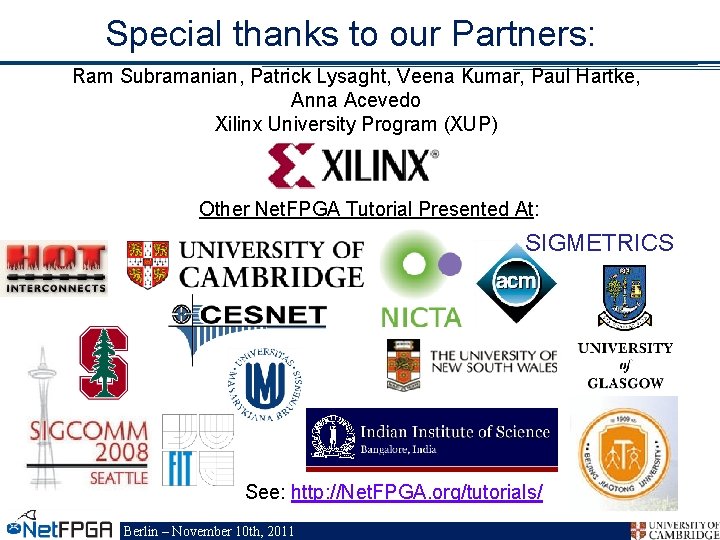 Special thanks to our Partners: Ram Subramanian, Patrick Lysaght, Veena Kumar, Paul Hartke, Anna