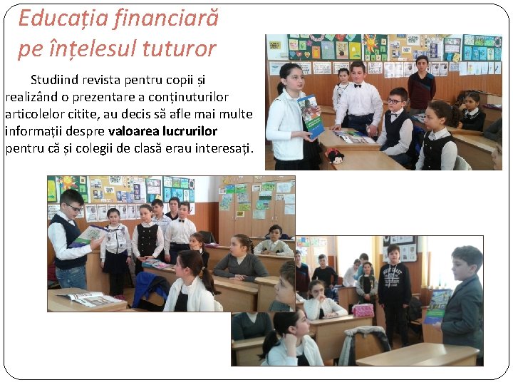 Educația financiară pe înțelesul tuturor Studiind revista pentru copii și realizând o prezentare a