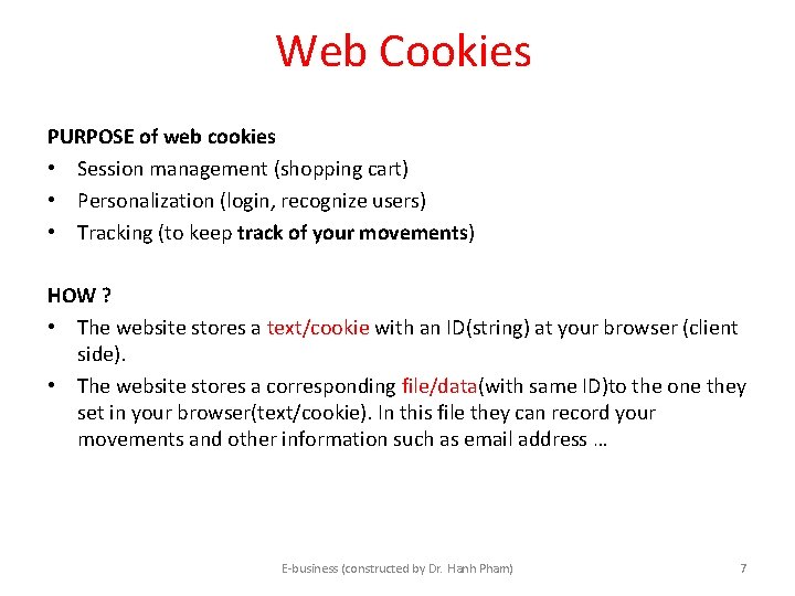 Web Cookies PURPOSE of web cookies • Session management (shopping cart) • Personalization (login, Web Cookies PURPOSE of web cookies • Session management (shopping cart) • Personalization (login,