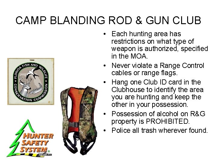 CAMP BLANDING ROD & GUN CLUB • Each hunting area has restrictions on what