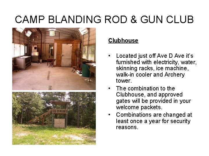 CAMP BLANDING ROD & GUN CLUB Clubhouse • Located just off Ave D Ave