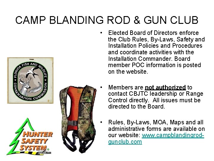 CAMP BLANDING ROD & GUN CLUB • Elected Board of Directors enforce the Club